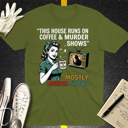 Coffee & Murder Shows T-Shirt - Military Green