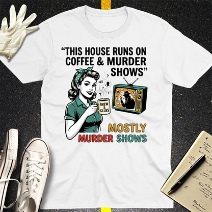Coffee & Murder Shows T-Shirt - White