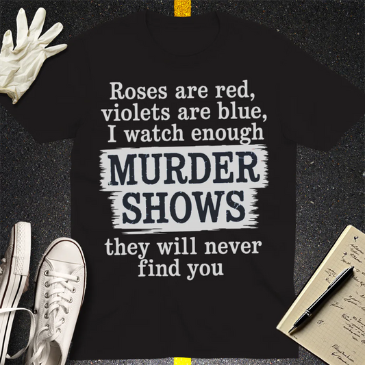 Murder Shows Poetry T-Shirt