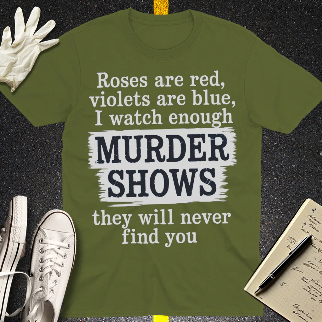 Murder Shows Poetry T-Shirt
