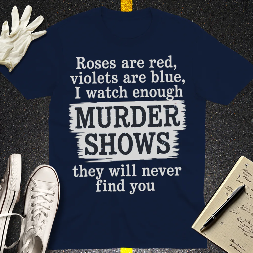 Murder Shows Poetry T-Shirt