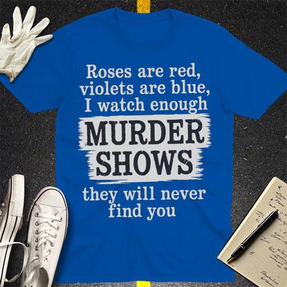Murder Shows Poetry T-Shirt