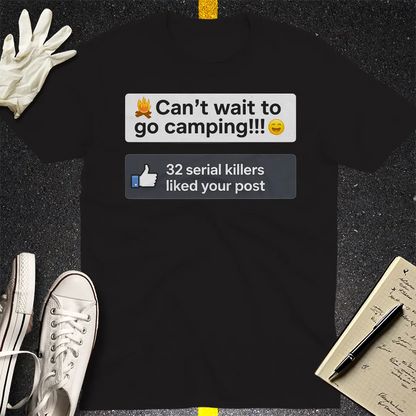 Serial Killer Camping Likes T-Shirt