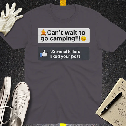 Serial Killer Camping Likes T-Shirt