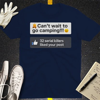 Serial Killer Camping Likes T-Shirt
