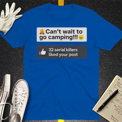 Serial Killer Camping Likes T-Shirt