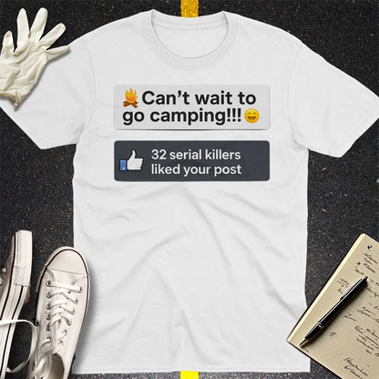Serial Killer Camping Likes T-Shirt