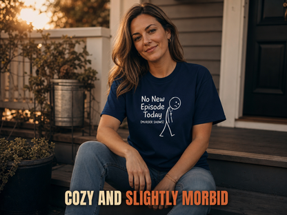 No New Episode Sad Stickman T-Shirt_ls_golden