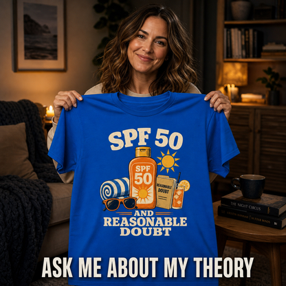 SPF 50 and Reasonable Doubt T-Shirt_ugc_holdup