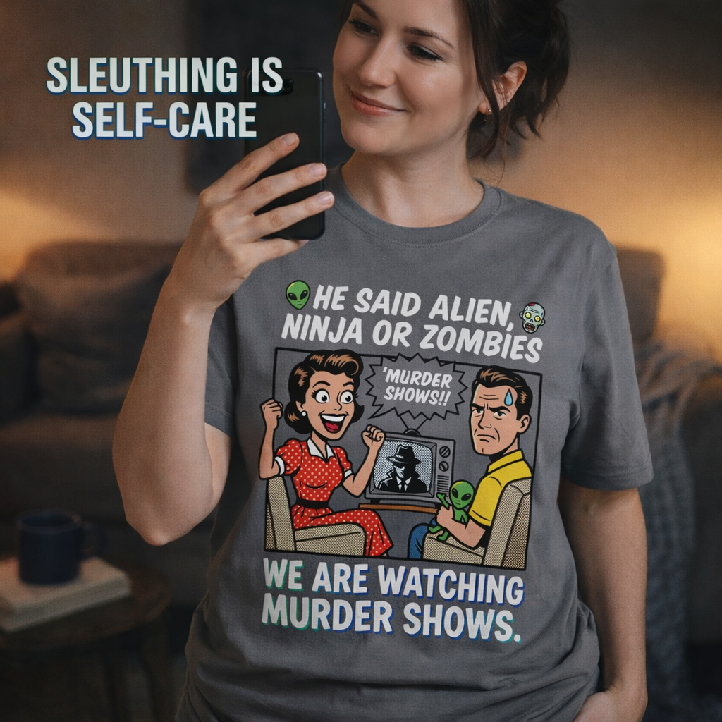 We Watch Murder Shows T-Shirt_ugc_mirror