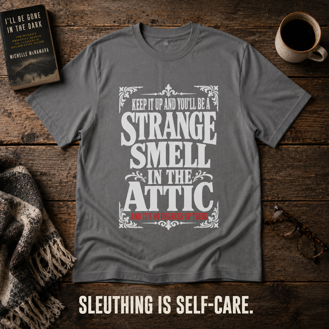 98 Degree Attic Smell T-Shirt_style_flat