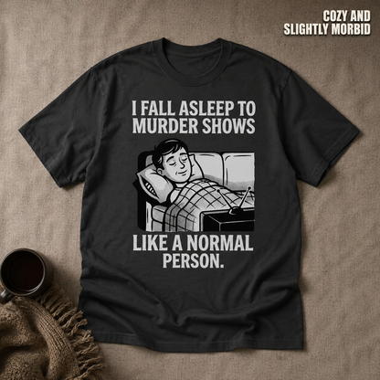 Murder Shows and Chill T-Shirt_min_flat