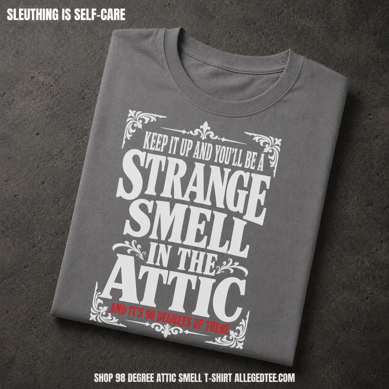 98 Degree Attic Smell T-Shirt_fold_tilt