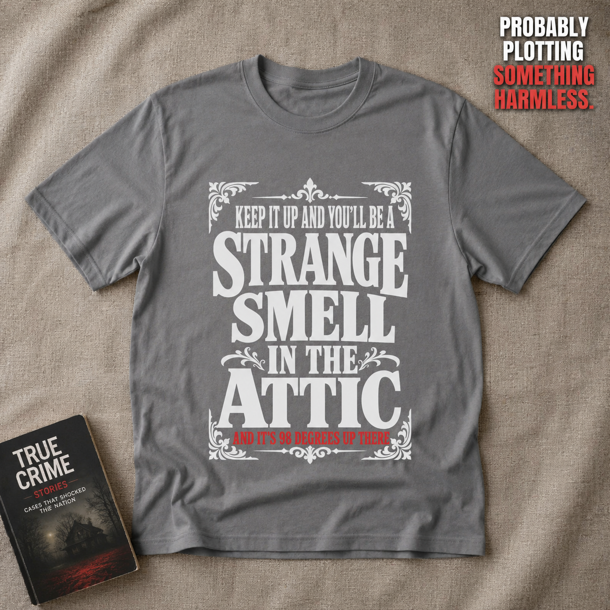 98 Degree Attic Smell T-Shirt_min_flat
