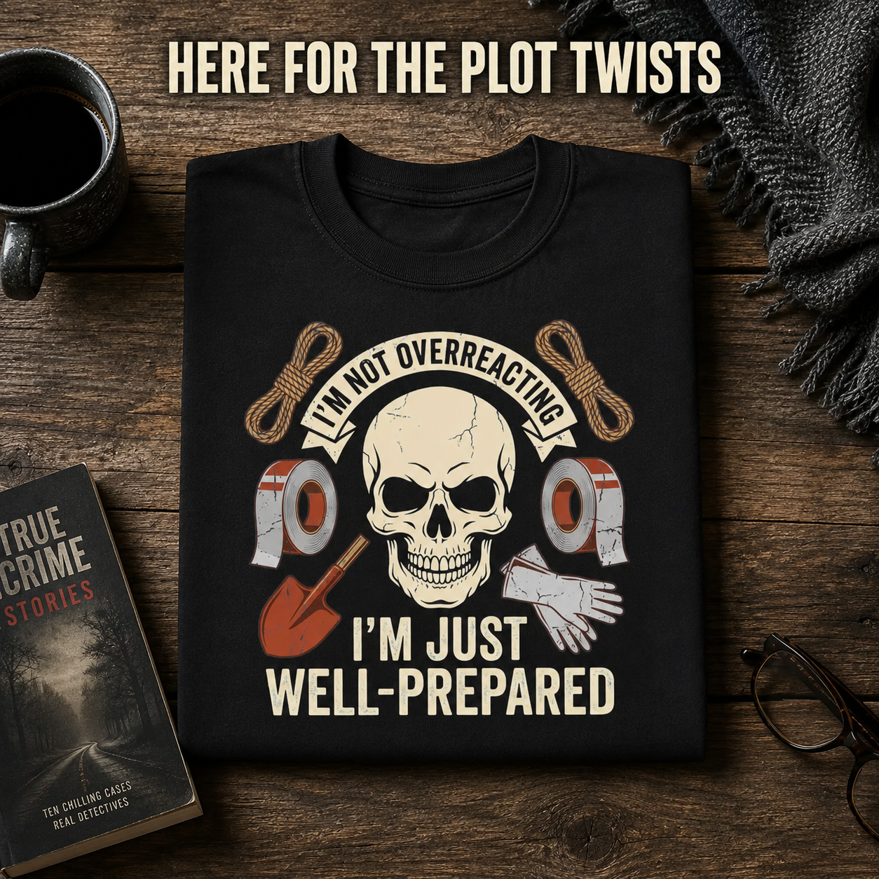 Well-Prepared Dark Humor T-Shirt_folded_flatlay