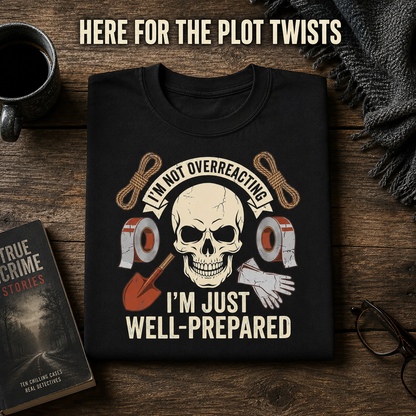 Well-Prepared Dark Humor T-Shirt_folded_flatlay