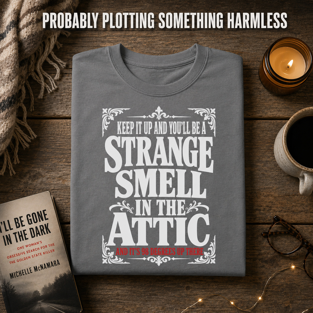 98 Degree Attic Smell T-Shirt_folded_flatlay