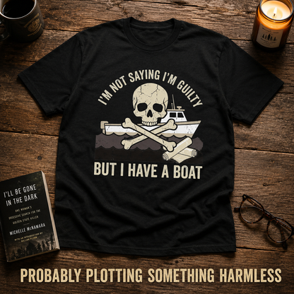I’m Not Saying I’m Guilty Boat Humor T-Shirt_style_flat