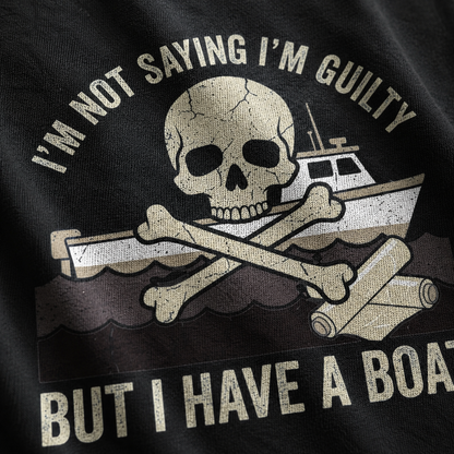 I’m Not Saying I’m Guilty Boat Humor T-Shirt_macro_detail