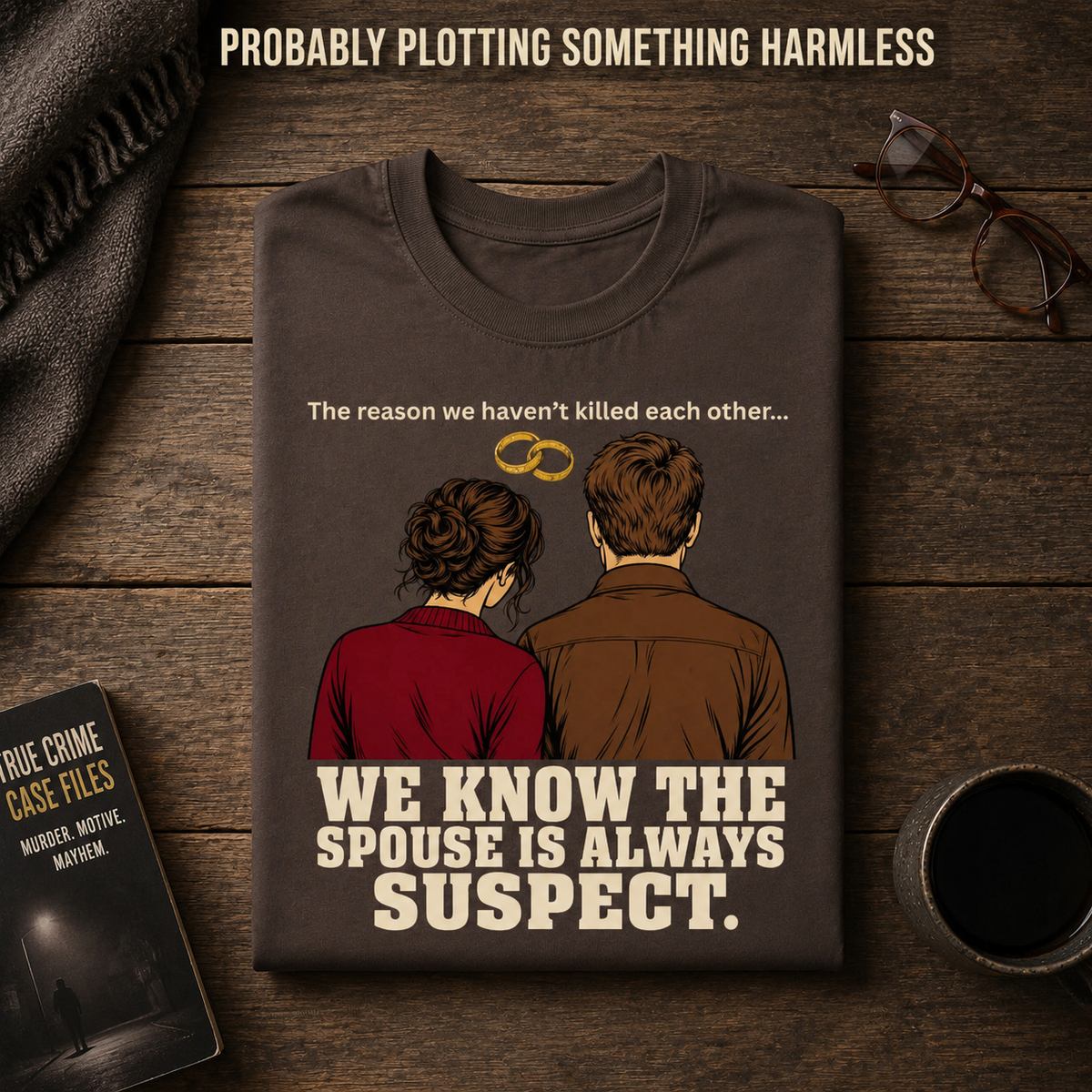 Spouse Suspect T-Shirt_folded_flatlay
