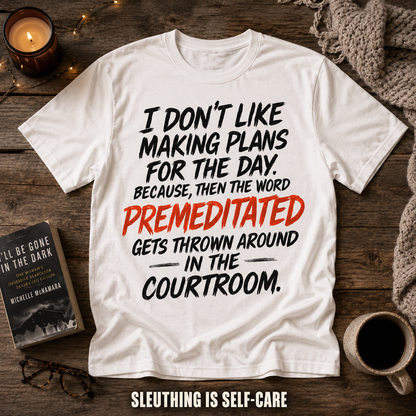 Premeditated Courtroom Humor T-Shirt_style_flat