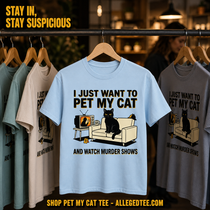 Pet My Cat and Watch Murder Shows T-Shirt_boutique_rack