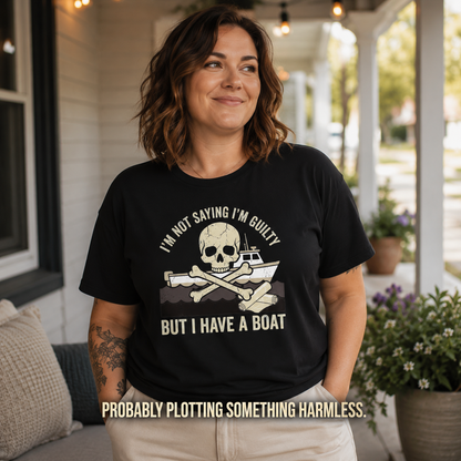 I’m Not Saying I’m Guilty Boat Humor T-Shirt_active_outdoor