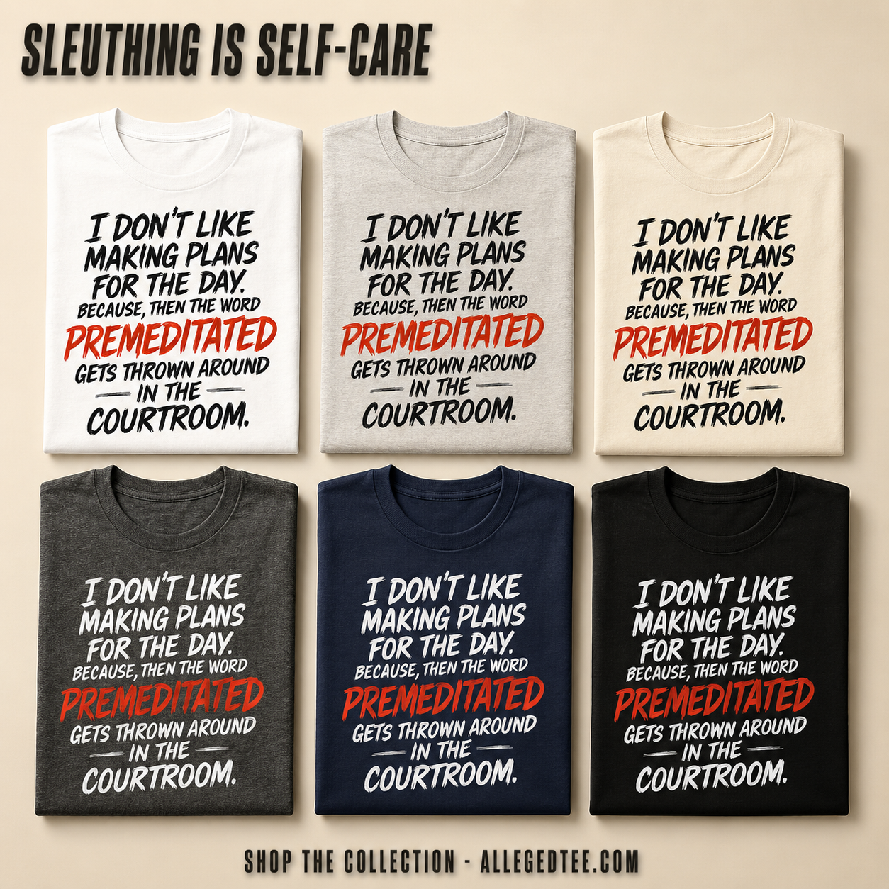 Premeditated Courtroom Humor T-Shirt_6color_grid