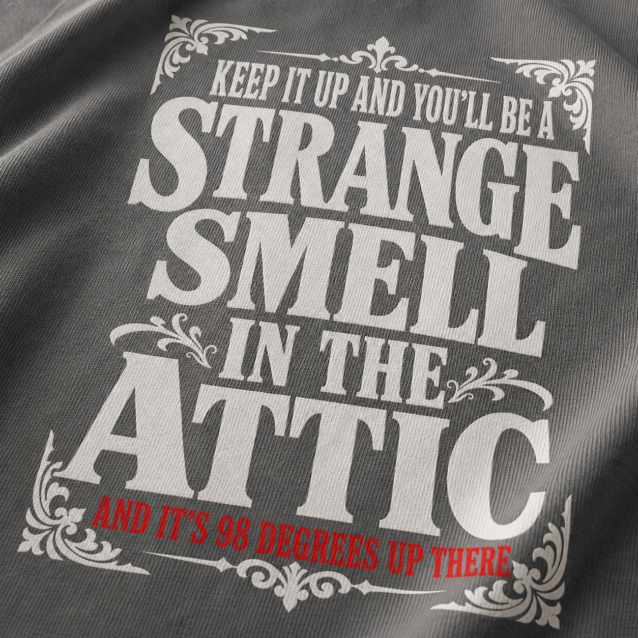 98 Degree Attic Smell T-Shirt_macro_detail