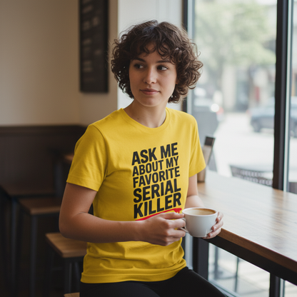 Favorite Serial Killer T-Shirt_lifestyle