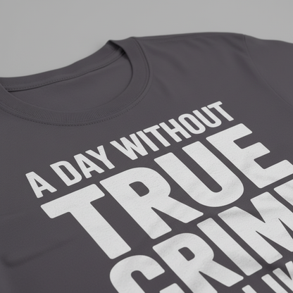 True Crime Every Day T-Shirt_closeup