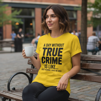 True Crime Every Day T-Shirt_lifestyle