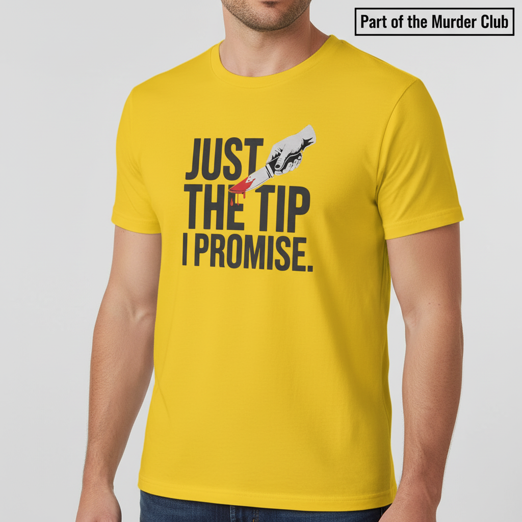Just the Tip I Promise T-Shirt_hero