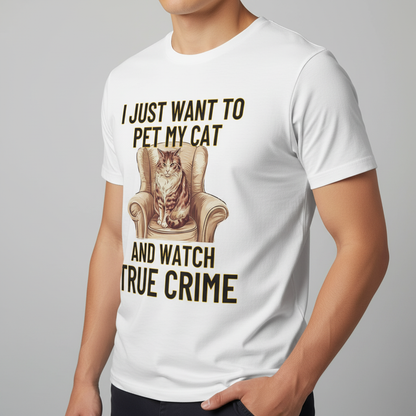 Pet My Cat & Watch True Crime T-Shirt_benefit