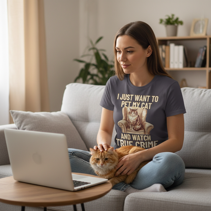 Pet My Cat & Watch True Crime T-Shirt_use