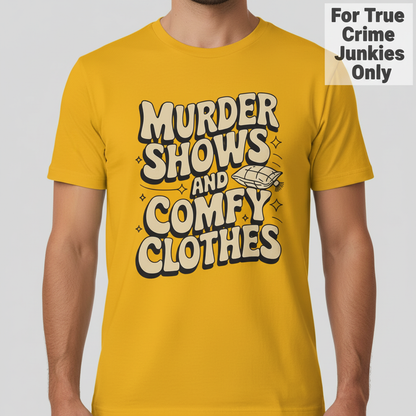 Murder Shows and Comfy Clothes T-Shirt_hero