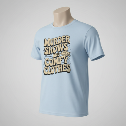 Murder Shows and Comfy Clothes T-Shirt_space