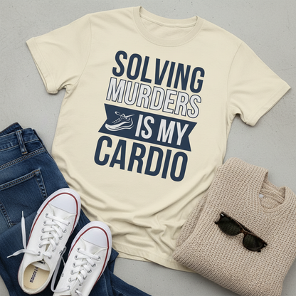 Solving Murders Is My Cardio T-Shirt_pairing
