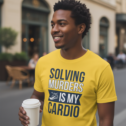 Solving Murders Is My Cardio T-Shirt_lifestyle