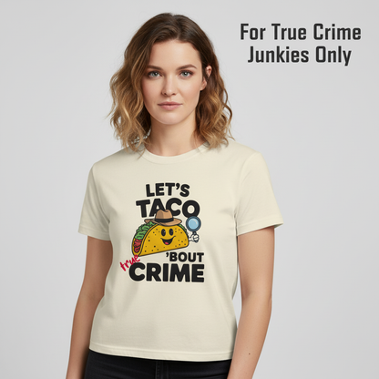Let's Taco 'Bout True Crime T-Shirt_hero
