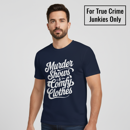 Murder Shows & Comfy Clothes T-Shirt_hero