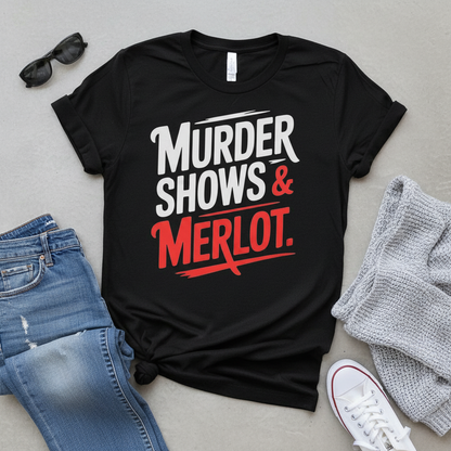 Murder Shows & Merlot T-Shirt_pairing