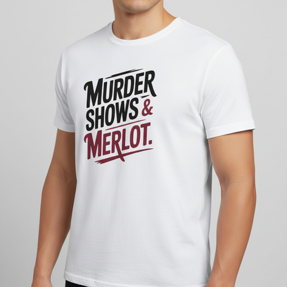 Murder Shows & Merlot T-Shirt_benefit