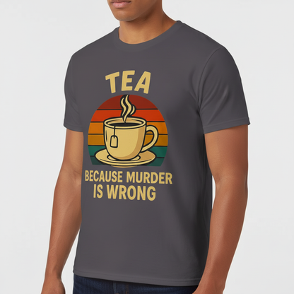Tea Because Murder Is Wrong T-Shirt_benefit