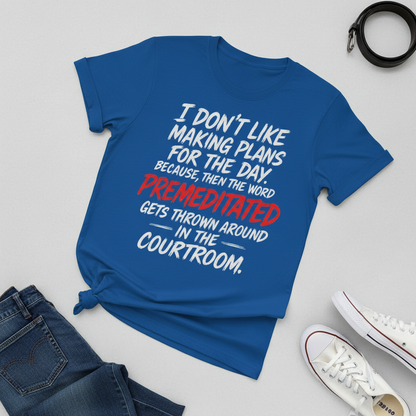 Premeditated Courtroom Humor T-Shirt_pairing