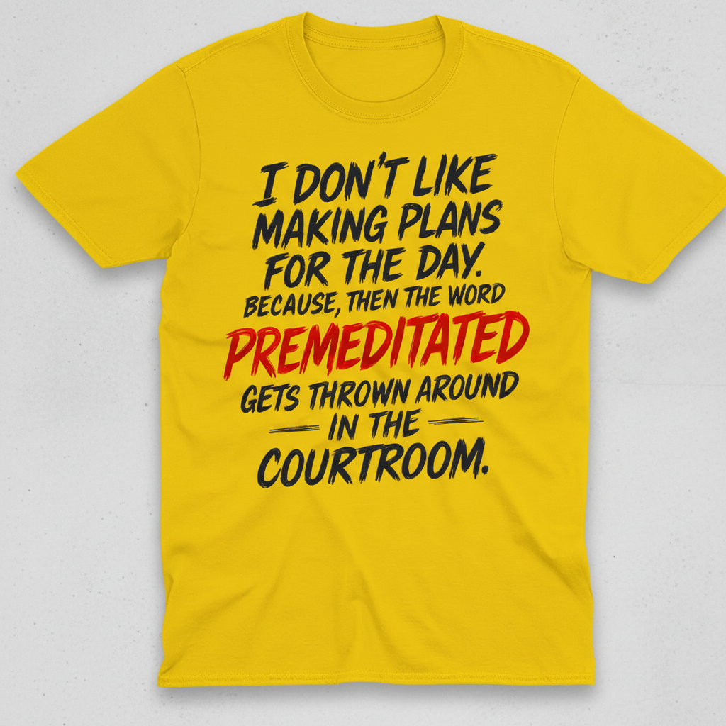 Premeditated Courtroom Humor T-Shirt_space