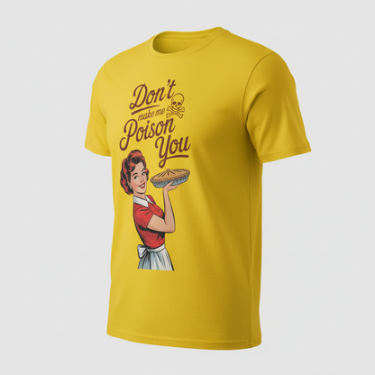 Don't Make Me Poison You T-Shirt_space