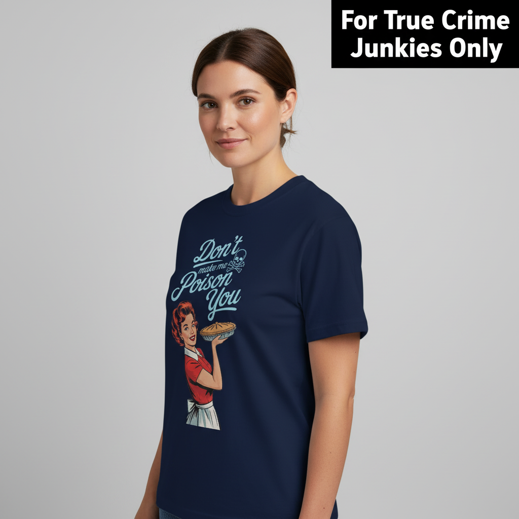 Don't Make Me Poison You T-Shirt_hero