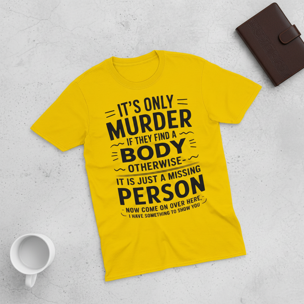 No Body No Crime T-Shirt_space