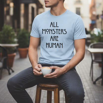 All Monsters Are Human T-Shirt_lifestyle
